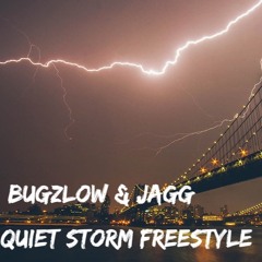 BUGZ LOW & JaGG - QUIET STORM FREESTYLE