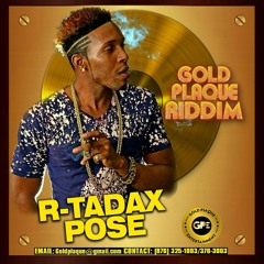 R-tadax - Pose (gold plaque riddim)January 2017