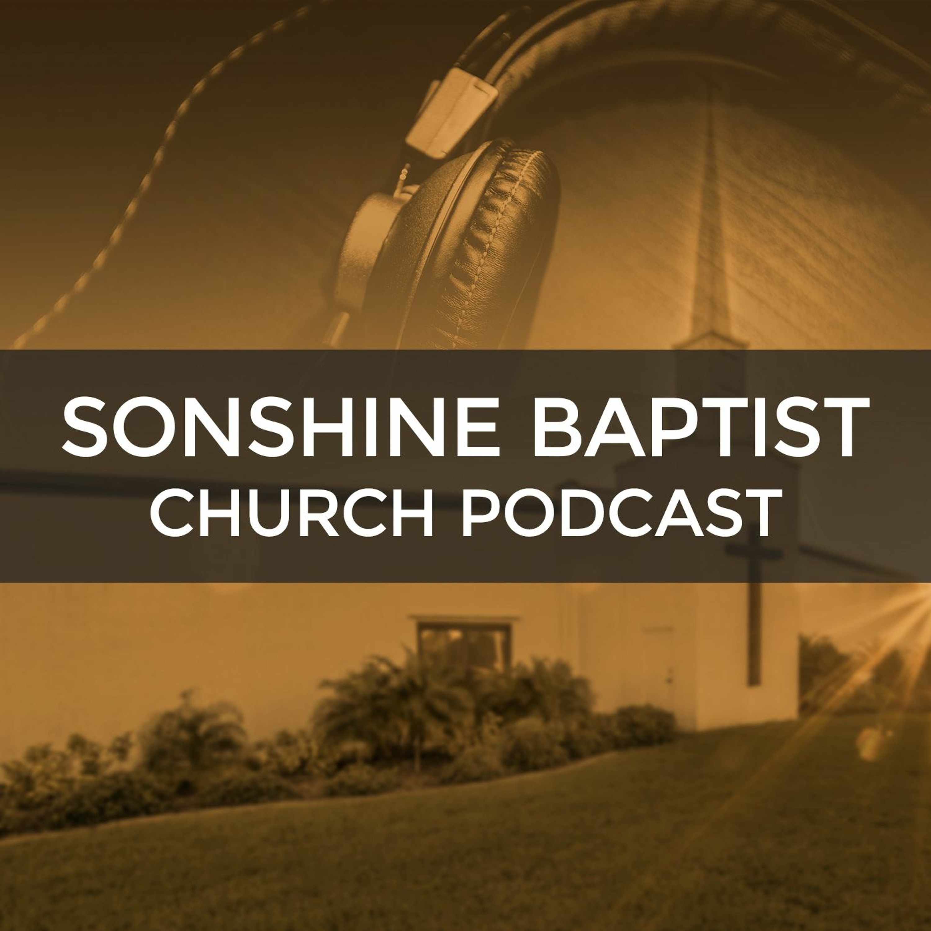 Sonshine Baptist Church Podcast