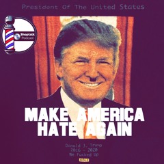 The Make America Hate Again Episode