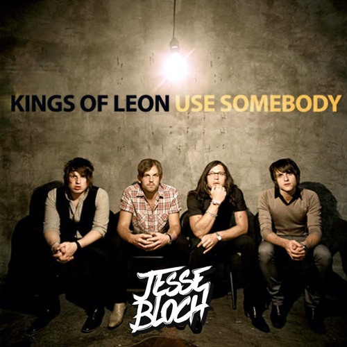 kings of leon use somebody скачать