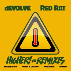 dEVOLVE & Red Rat  "Higher" (OYE!!! & Dready Remix)