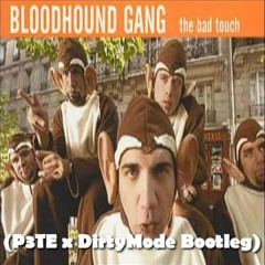 Bloodhound Gang - The Bad Touch (P3te X Dirty Mode Bootleg)