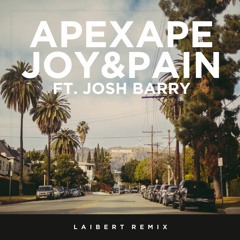 Apexape - Joy & Pain (Laibert Remix) Ft. Josh Barry