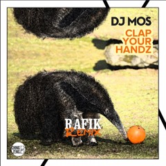 DJ Mos - Clap Your Handz (Rafik Remix)