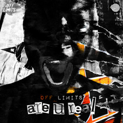 Off Limits - Are You Real (Original mix)- Out Now!