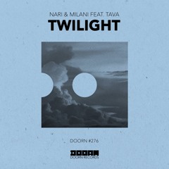 Nari & Milani feat. Tava - Twilight [Out Now]