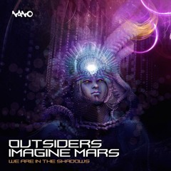 Outsiders & Imagine Mars - We Are In The Shadows (OUT NOW!)