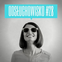 Odsłuchowisko #28