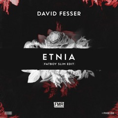 David Fesser - Etnia (Fatboy Slim Edit) [OUT NOW]