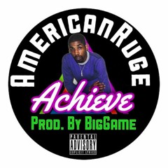 AmericanRuge - Achieve prod. by Big Game