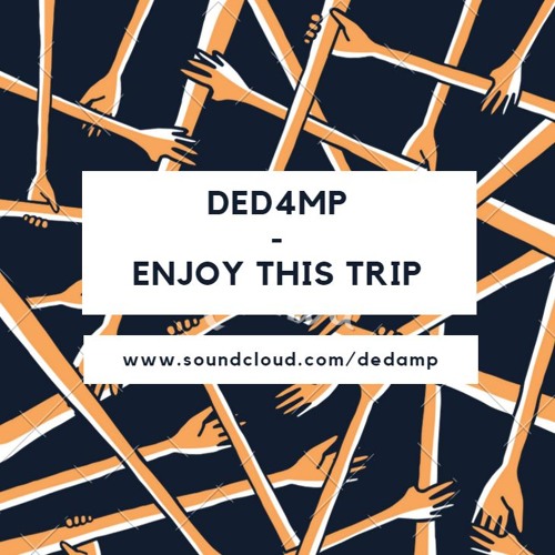 Ded4mp - Enjoy This Trip (194Bpm)