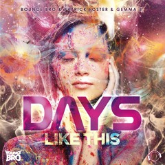 Bounce Bro, Patrick Foster & Gemma B. - Days Like This (Samman Remix)