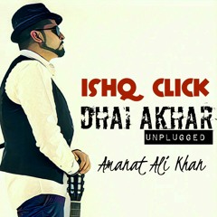 Dhai Akhar (Unplugged)Amanat Ali Khan