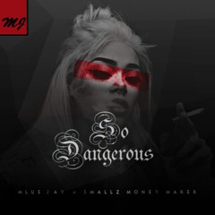 So Sangerous (feat. Smallz Money Maker)