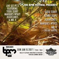 BPM Festival Legends Finale Ft. Todd Terry, Marques Wyatt, Mr V & jojoflores