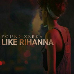 Like Rihanna