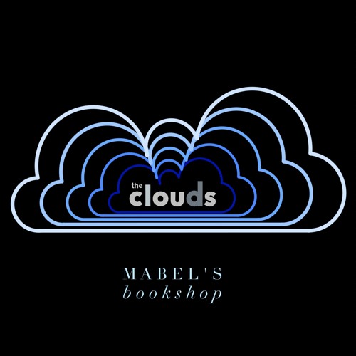 Stream Mabel S Bookshop The Clouds By The Clouds Listen Online For
