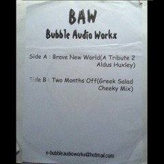 Bubble Audio Workx - Two Months Off (Greek Salad Cheeky Mix)