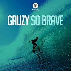 Gauzy - So Brave (Original Mix)