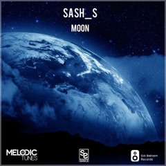 Sash_S - Moon (Original Mix) (Melodic Tunes Exclusive) (Played by W&W, Nicky Romero & Flip Capella)