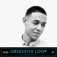DJ Competition Finalist | Obsessive Loop