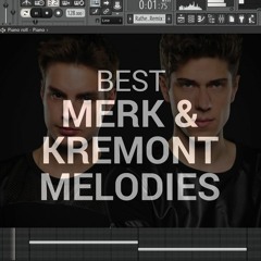 Best Merk & Kremont Melodies in FL Studio [CLICK BUY FOR FREE FLP AND MIDIS DOWNLOAD]