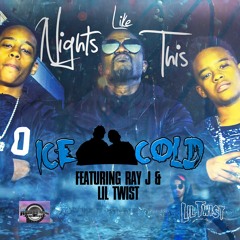 Ice Cold feat Ray J & Lil Twist "Nights Like This"