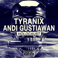 Tyranix, Andi Gustiawan - Holocaust (Original Mix) [Out Now]