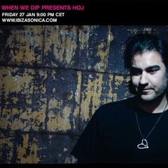 Hoj - When We Dip Radio #02 [Ibiza Sonica 27.1.17]