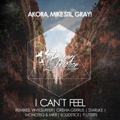 Akora, Mike Stil, Gray! - I Can't Feel (Vinylsurfer Remix)