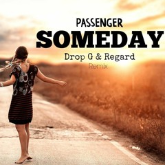 Passenger - Someday  (Regard & Drop G Remix)