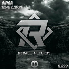 CIRCA - Time Lapse [Recall Records & Electrostep Network EXCLUSIVE]