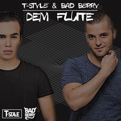 T-Style & Bad Berry - Dem Flute