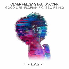 Oliver Heldens feat. Ida Corr - Good Life (Florian Picasso Remix) [OUT NOW]