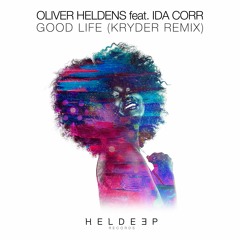 Oliver Heldens feat. Ida Corr - Good Life (Kryder Remix) [OUT NOW]