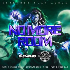 BASTADUBS - NO MORE ROOM (CLIP)(FORTHCOMING 1K EP)