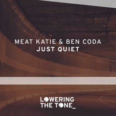 Meat Katie & Ben Coda -Just Quiet - L-xir Remix