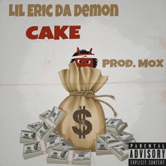 Lil Eric Da Demon - Cake [Prod. By MOX]