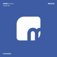 ATHOM - Ultimatum (Original Mix) [Macarize]