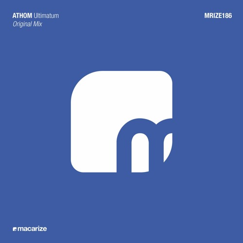ATHOM - Ultimatum (Original Mix) [Macarize]