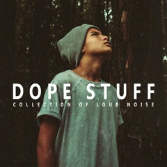 DOPE STUFF