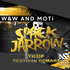 W&W & MOTi - Spack Jarrow (TKDF Festival Remake)