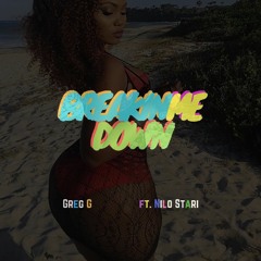 Breakin' Me Down - Greg G ft. Nilo Stari