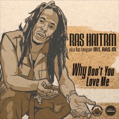 RAS HAITRM - Why Don´t You Love Me