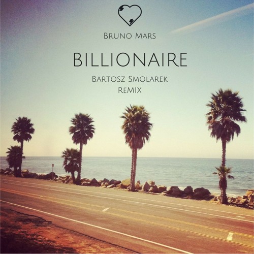 Bruno Mars - Billionaire (Bartosz Smolarek Remix)