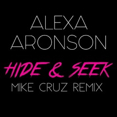 Alexa Aronson - Hide & Seek (Mike Cruz Club Mix)
