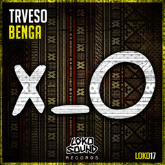 TRVESO - Benga (Original Mix) [OUT NOW]