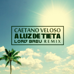 Caetano Veloso - A luz de Tieta (Lord Breu Remix)