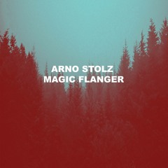 Arno Stolz - Magic Flanger (Original Mix)// FREE DOWNLOAD